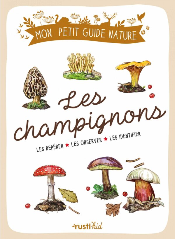 Mon petit guide nature les champignons